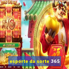 esporte da sorte 365